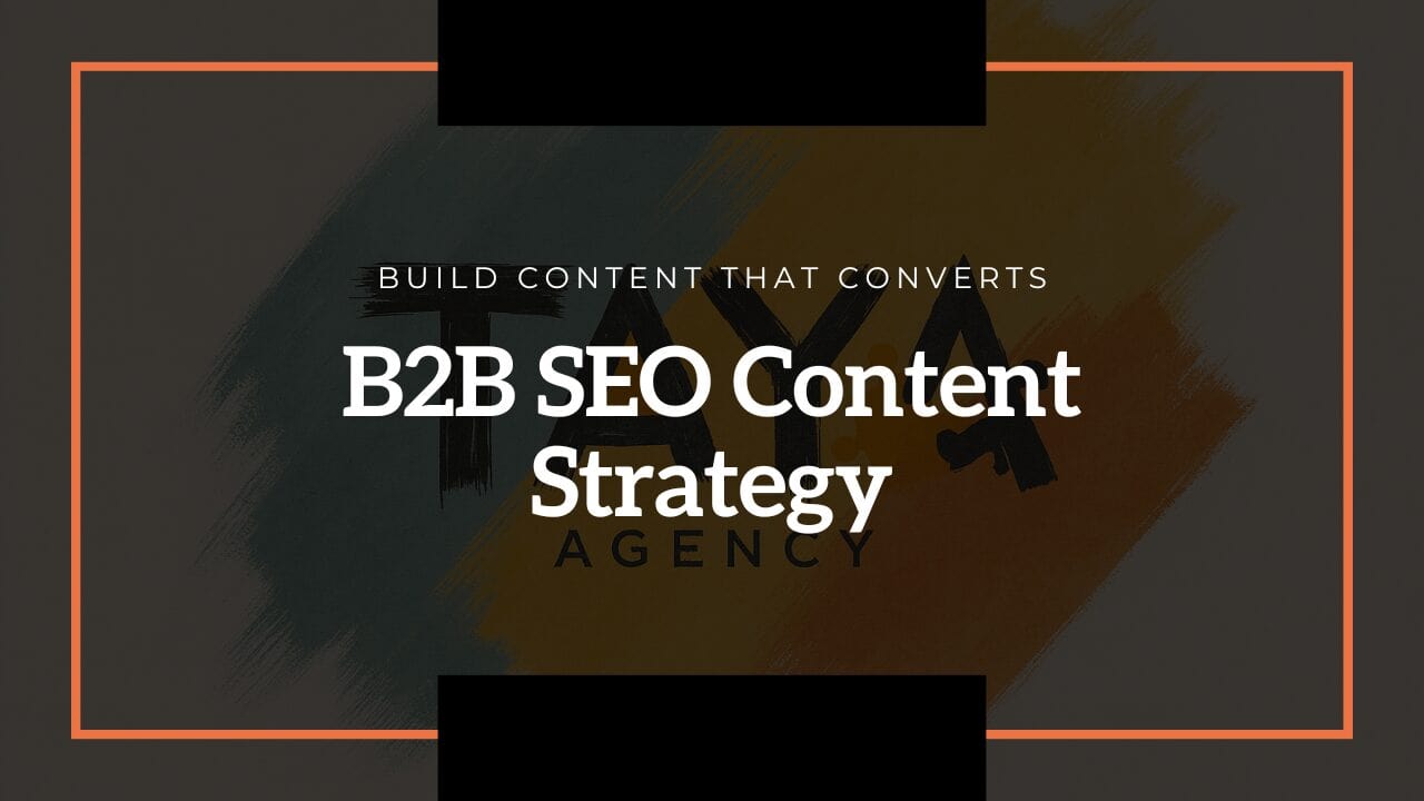 B2B SEO Content Strategy: Build Content That Converts
