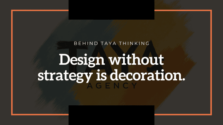 Strategic marketing foundation before design – TAYA Agency